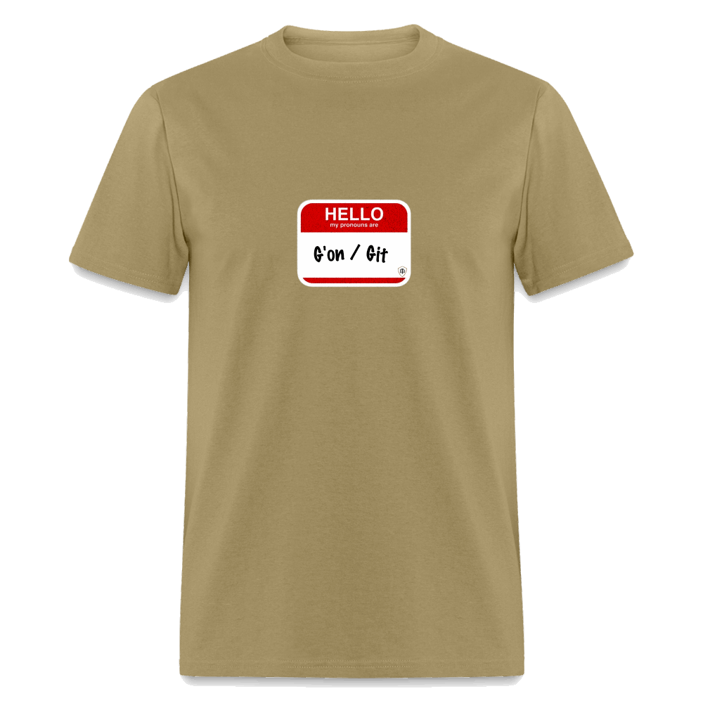 G'on Git Pronouns Classic T-Shirt - khaki