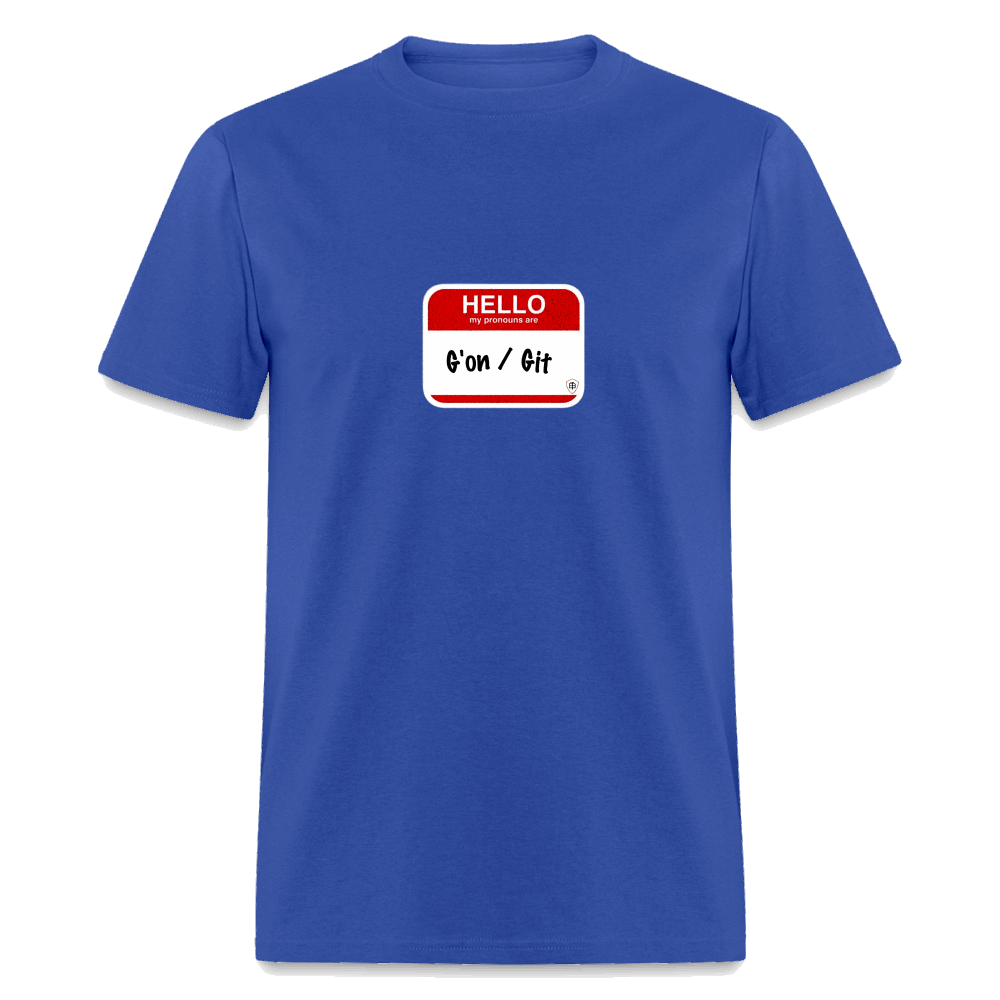 G'on Git Pronouns Classic T-Shirt - royal blue