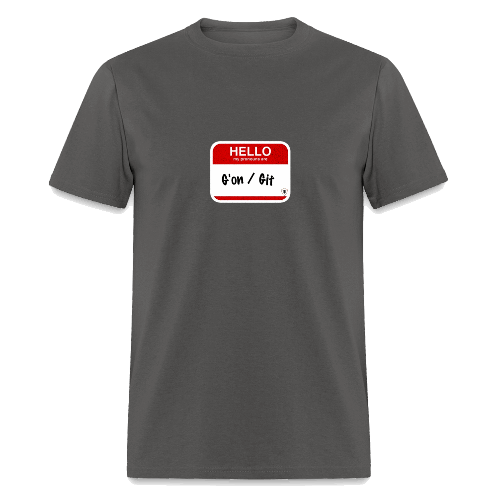G'on Git Pronouns Classic T-Shirt - charcoal
