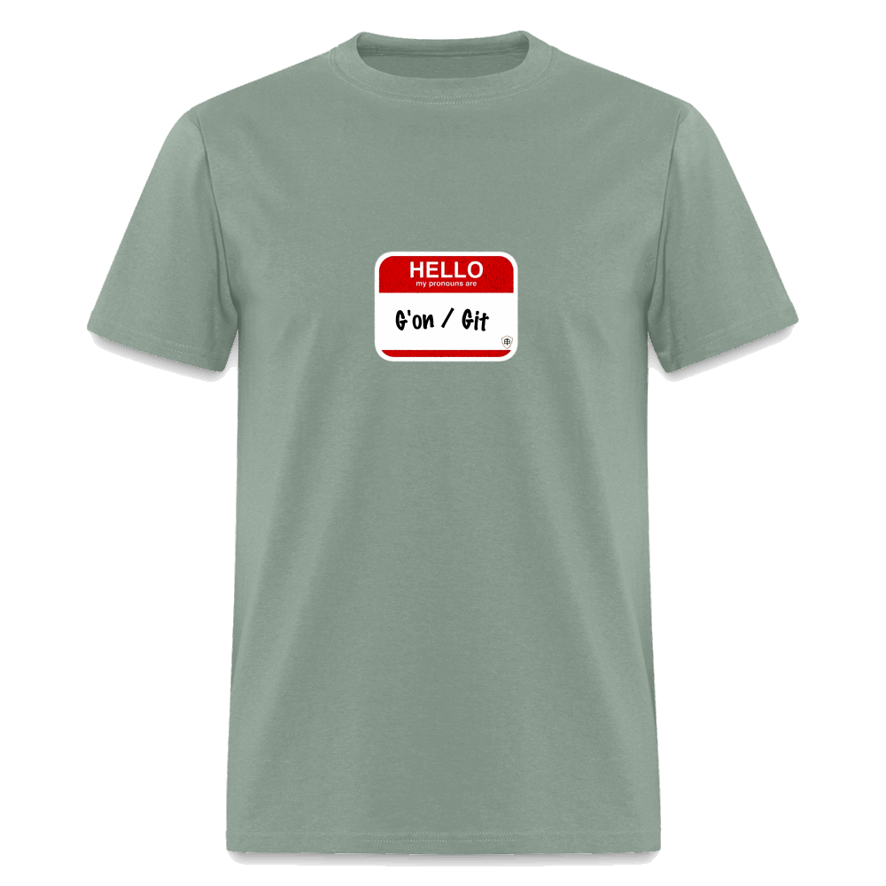 G'on Git Pronouns Classic T-Shirt - sage