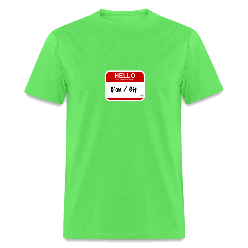G'on Git Pronouns Classic T-Shirt - kiwi